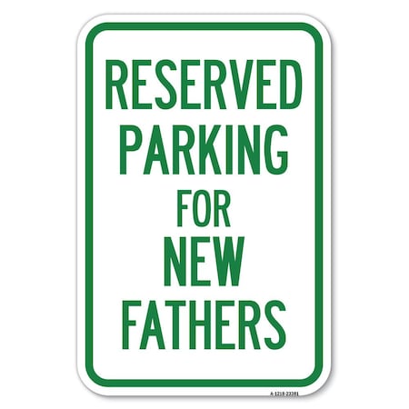 Parking Reserved For New Fathers Heavy-Gauge Aluminum Sign